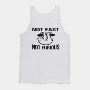 Not Fast, Not Furious sarcastic joke Tank Top